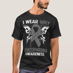 I Wear Grey For SCHIZOPHRENIA Awareness T-Shirt