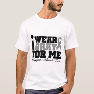 I Wear Grey Ribbon For Me T-Shirt