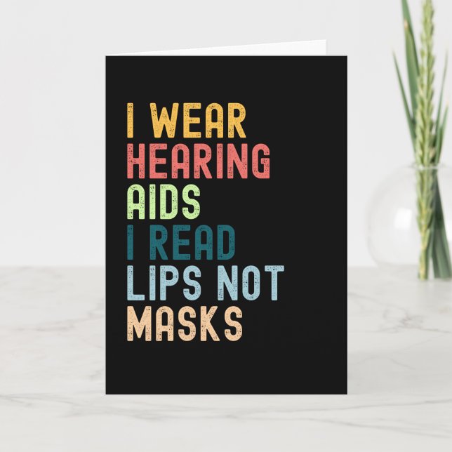 I Wear Hearing Aids I Read Lips No Masks Card (Front)