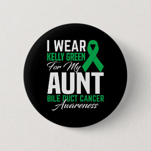 I Wear Kelly Green For My Aunt Bile Duct Cancer Aw 6 Cm Round Badge