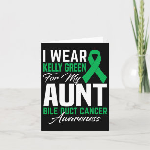 I Wear Kelly Green For My Aunt Bile Duct Cancer Aw Card