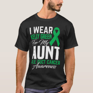 I Wear Kelly Green For My Aunt Bile Duct Cancer Aw T-Shirt