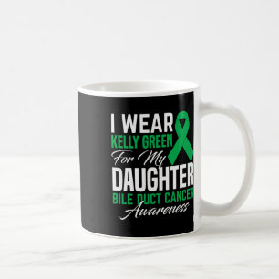 I Wear Kelly Green For My Daughter Bile Duct Cance Coffee Mug
