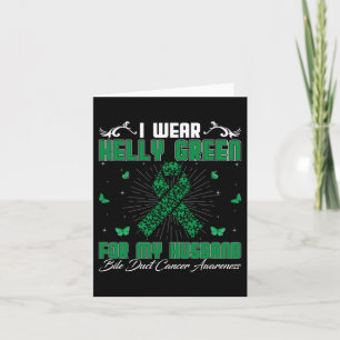 I Wear Kelly Green For My Husband Bile Duct Cancer Card