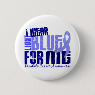 I Wear Light Blue For Me 6.4 Prostate Cancer 6 Cm Round Badge