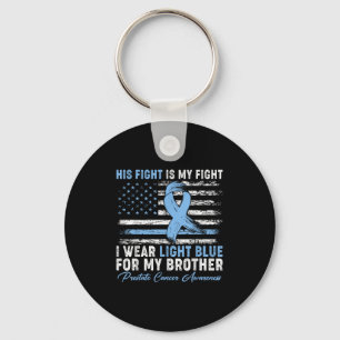 I Wear Light Blue For My Brother Prostate Cancer A Key Ring