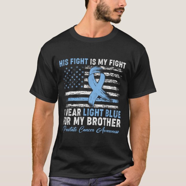 I Wear Light Blue For My Brother Prostate Cancer A T-Shirt (Front)