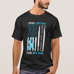 I Wear Light Blue For My Dad Prostate Cancer Aware T-Shirt