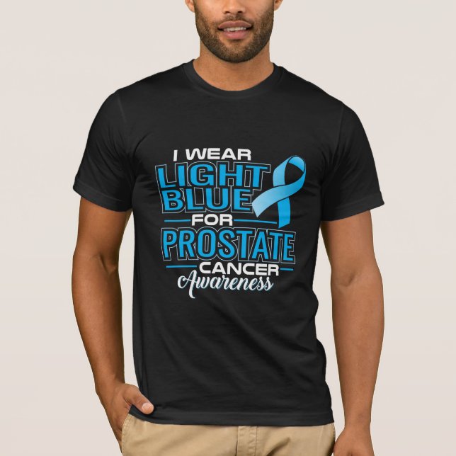 I Wear Light Blue For Prostate Cancer Awareness T-Shirt (Front)