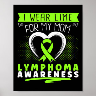 I Wear Lime For My Mum Lymphoma Awareness Heart Poster
