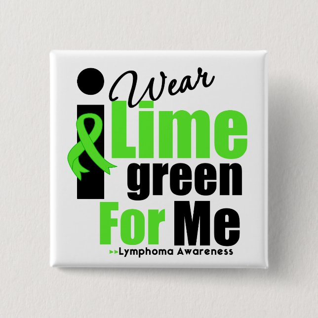 I Wear Lime Green For Me 15 Cm Square Badge (Front)