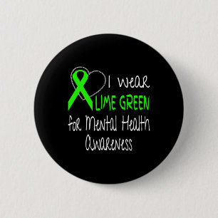 I Wear Lime Green For Mental Health Awareness Ribb 6 Cm Round Badge