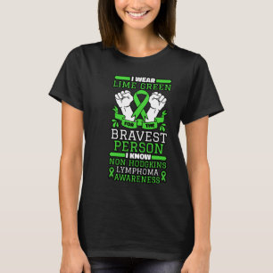 I Wear Lime Green For The Bravest Person I Know No T-Shirt