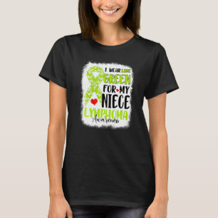 I Wear Lime Green Niece Lymphoma Awareness Month W T-Shirt