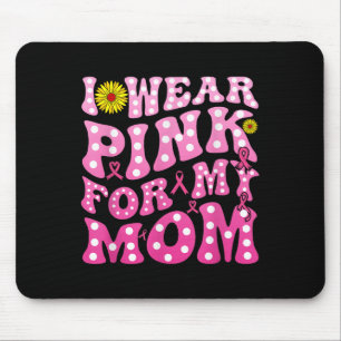 I Wear Nk For My Mum Suprt Breast Cancer Awareness Mouse Pad