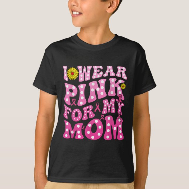 I Wear Nk For My Mum Suprt Breast Cancer Awareness T-Shirt (Front)