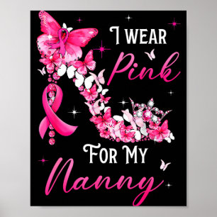 I Wear Nk For My Nanny Breast Cancer Ribbon Suprt Poster