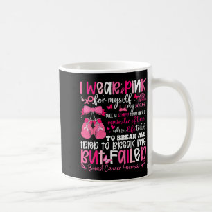 I Wear Nk For Myself My S But Failed Breast Cancer Coffee Mug