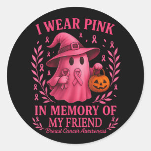 I Wear Nk In Memory Of My Friend Breast Cancer Awa Classic Round Sticker