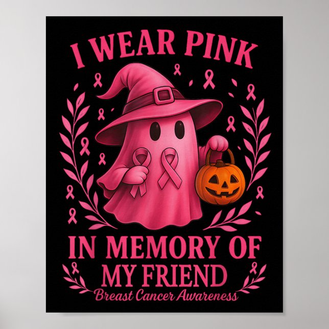I Wear Nk In Memory Of My Friend Breast Cancer Awa Poster (Front)
