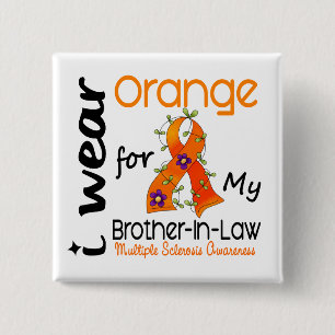 I Wear Orange 43 Brother-In-Law MS Multiple Sclero 15 Cm Square Badge