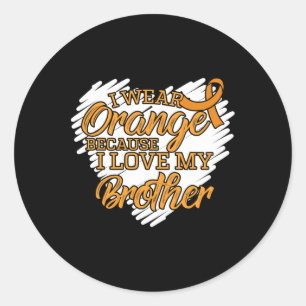 I Wear Orange Because I Love My Brother Leukaemia  Classic Round Sticker