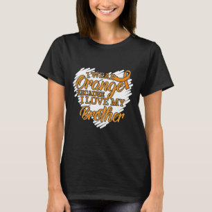 I Wear Orange Because I Love My Brother  T-Shirt