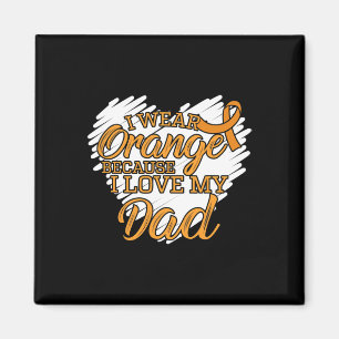 I Wear Orange Because I Love My Dad for Leukaemia Magnet