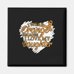I Wear Orange Because I Love My Daughter Leukaemia Magnet