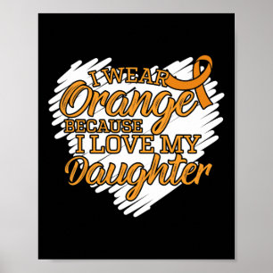 I Wear Orange Because I Love My Daughter  Poster