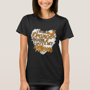 I Wear Orange Because I Love My Mum For Leukaemia T-Shirt