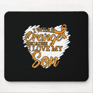 I Wear Orange Because I Love My Son for Leukaemia  Mouse Pad
