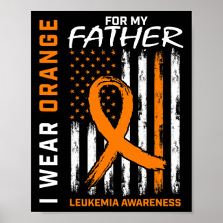 I Wear Orange Father Dad Leukaemia Awareness Ameri Poster