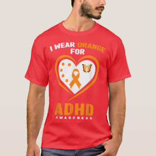 I Wear Orange For ADHD Awareness Month  T-Shirt