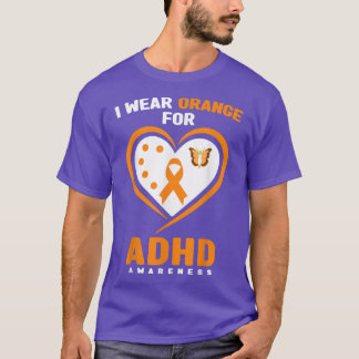 I Wear Orange For ADHD Awareness  T-Shirt