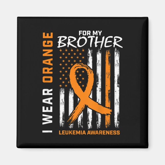 I Wear Orange For Brother Leukaemia Awareness Amer Magnet (Front)