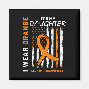 I Wear Orange For Daughter Leukaemia Awareness Ame Magnet