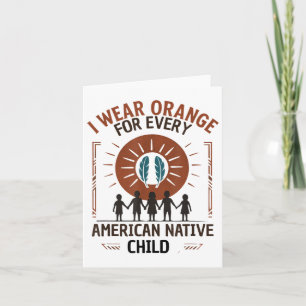 I Wear Orange For Every American Native Child Appa Card