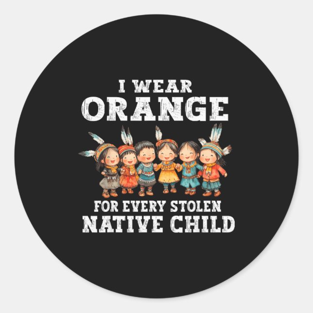 I Wear Orange For Every American Native Child Indi Classic Round Sticker (Front)