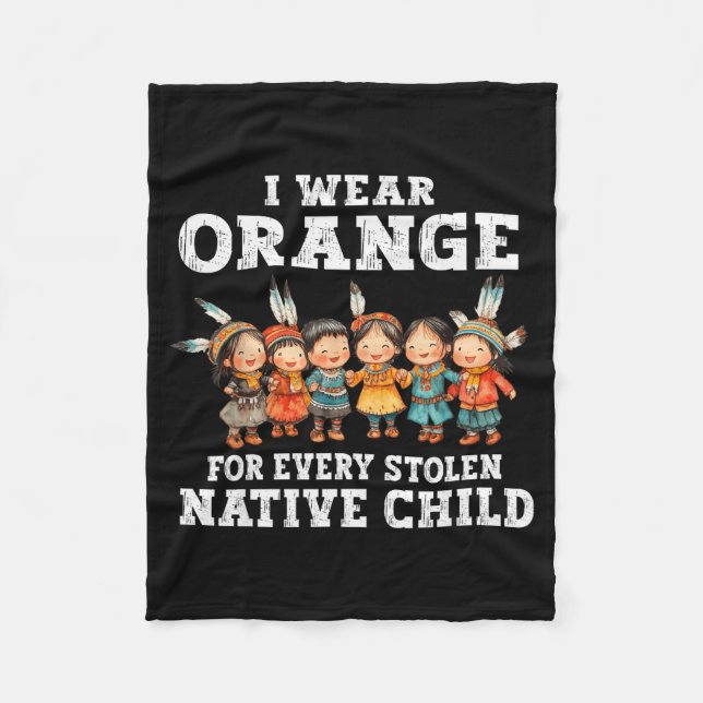 I Wear Orange For Every American Native Child Indi Fleece Blanket (Front)