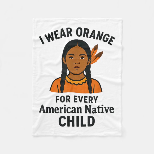 I Wear Orange For Every Native American Child Unit Fleece Blanket (Front)