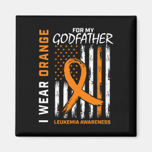 I Wear Orange For Godfather Leukaemia Awareness Am Magnet