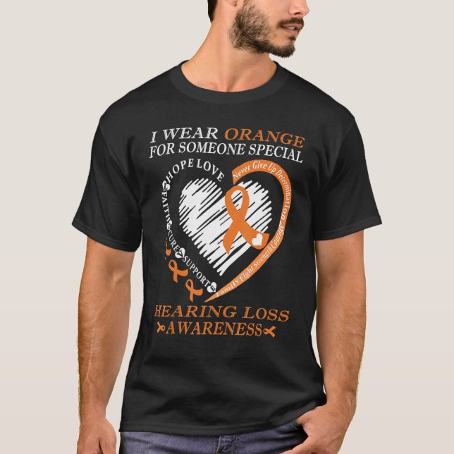 I Wear Orange For Hearing Loss Awareness Warrior T-Shirt (Front)
