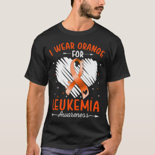 I Wear Orange For LEUKEMIA Awareness T-Shirt