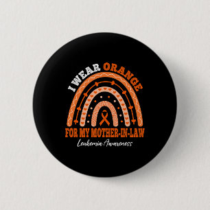 I Wear Orange For Mother-In-Law Leukemia Awareness 6 Cm Round Badge