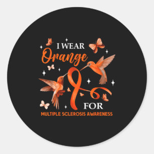 I Wear Orange For Multiple Sclerosis Awareness Hum Classic Round Sticker
