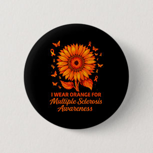 I wear orange for multiple sclerosis awareness ms  6 cm round badge