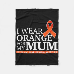 I Wear Orange For Mum So We Can Beat Leukaemia Tog Fleece Blanket