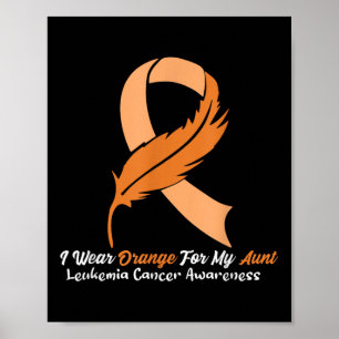 I Wear Orange For My Aunt Leukaemia Awareness  Poster