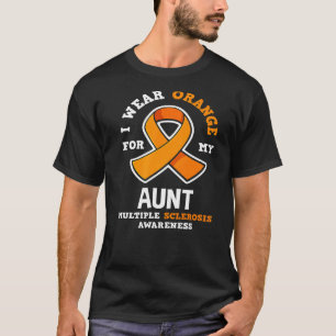 I Wear Orange For My Aunt Ms Multiple Scelrosis Aw T-Shirt